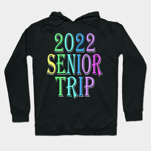 Senior Trip shirt  2022 Hoodie by Darwish